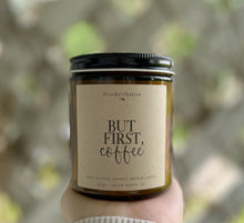 Load image into Gallery viewer, But First, Coffee Candle